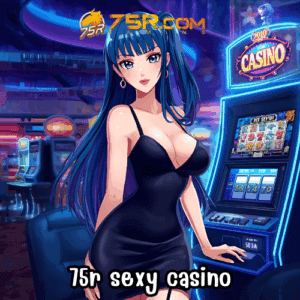 75r sexy casino